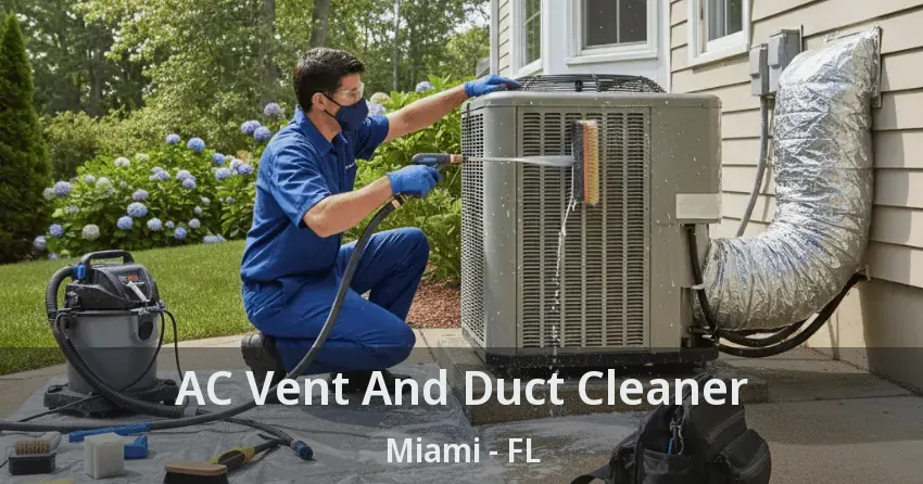 AC Vent And Duct Cleaner Miami - FL