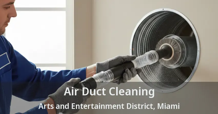 Air Duct Cleaning Arts and Entertainment District, Miami - FL Air Duct Cleaning Arts and Entertainment District, Miami - FL