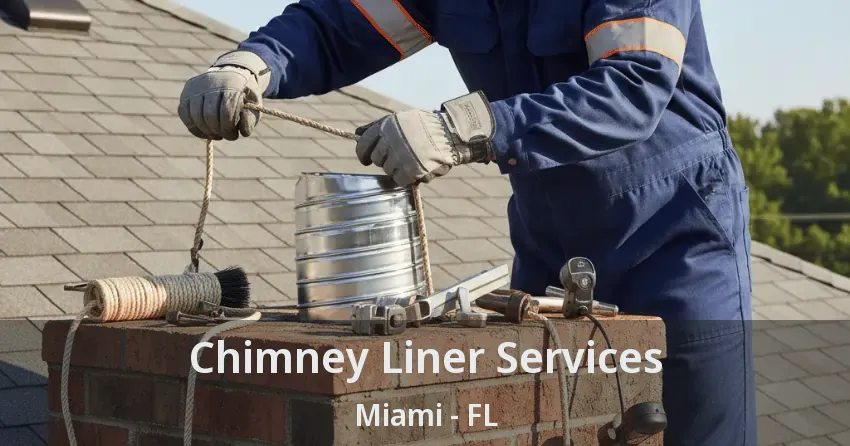 Chimney Liner Services Miami - FL Chimney Liner Services Miami - FL