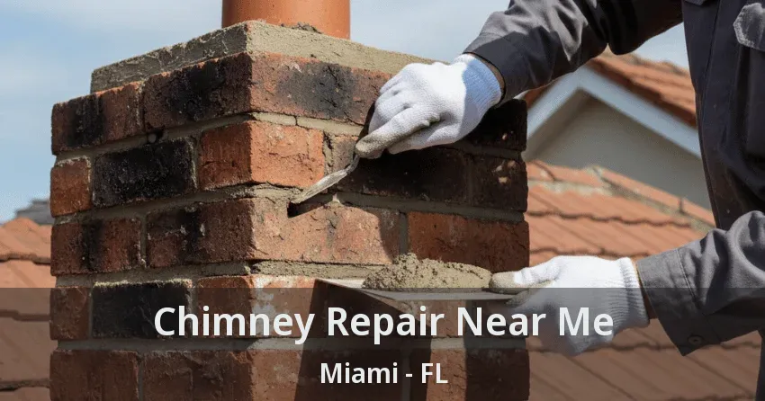 Chimney Repair Near Me Miami - FL