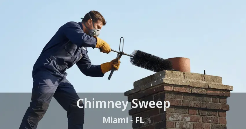 Chimney Sweep Miami - FL