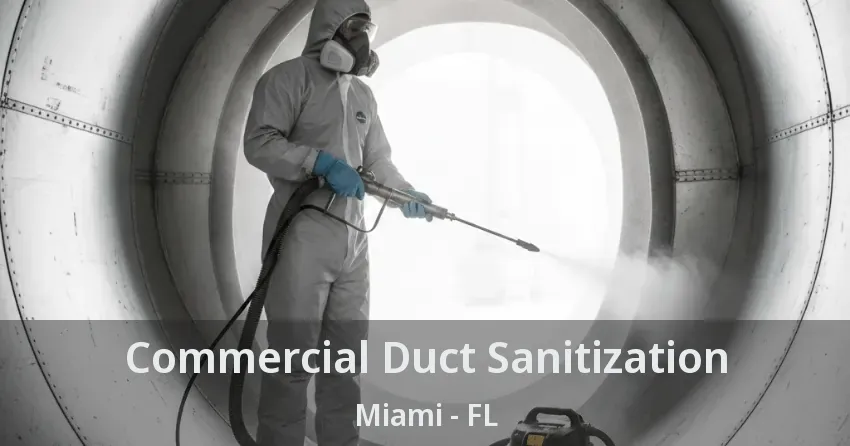 Commercial Duct Sanitization Miami - FL