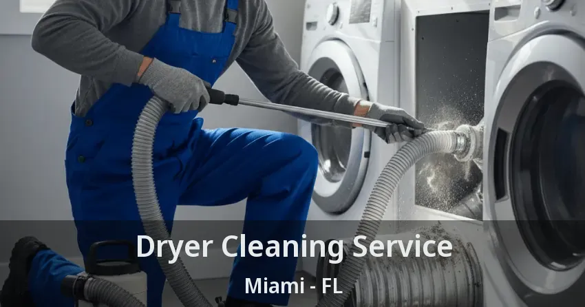 Dryer Cleaning Service Miami - FL