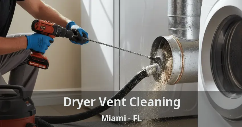 Dryer Vent Cleaning Miami - FL