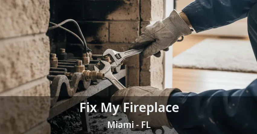 Fix My Fireplace Miami - FL