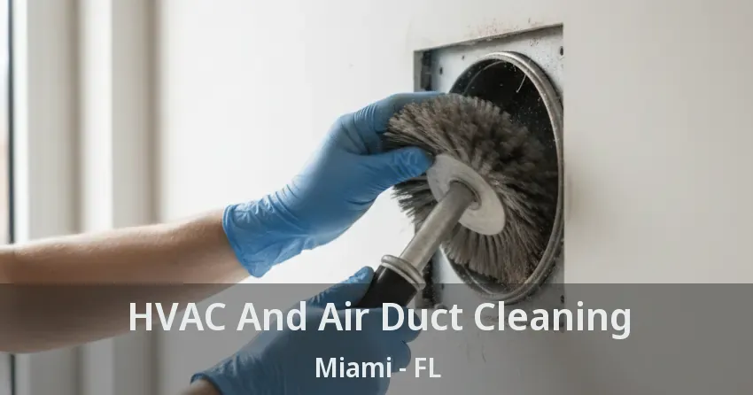 HVAC And Air Duct Cleaning Miami - FL