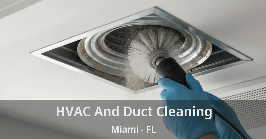 HVAC And Duct Cleaning Miami - FL