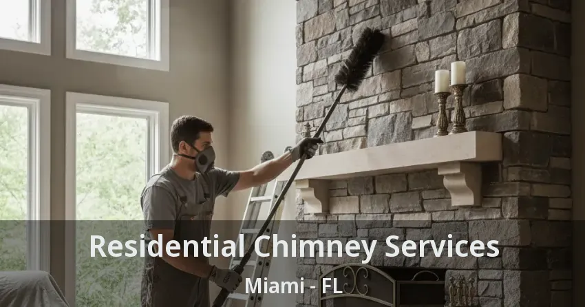 Residential Chimney Services Miami - FL